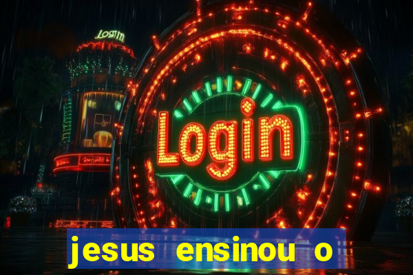 jesus ensinou o segredo da prosperidade